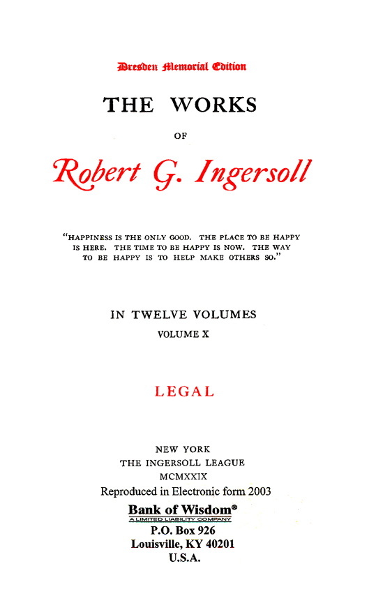 The Works of Robert G. Ingersoll, Vol. 10 of 13 vols.